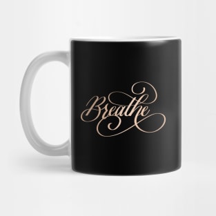 Breathe in Rose Gold Mug